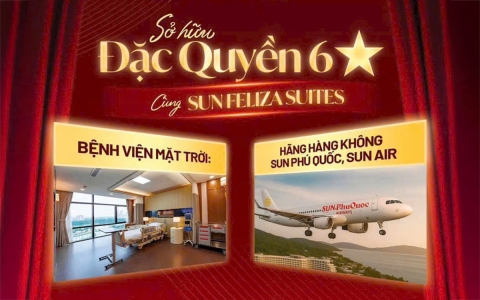 Sở hữu đặc quyền 6 sao cùng Sun Feliza Suites, biểu tượng sống thượng lưu tại thủ đô Hà Nội